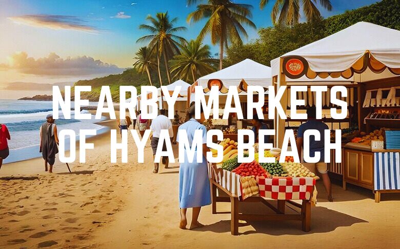 Nearby Markets Of Hyams Beach