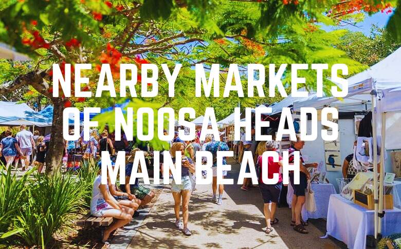 Nearby Markets Of Noosa Heads Main Beach