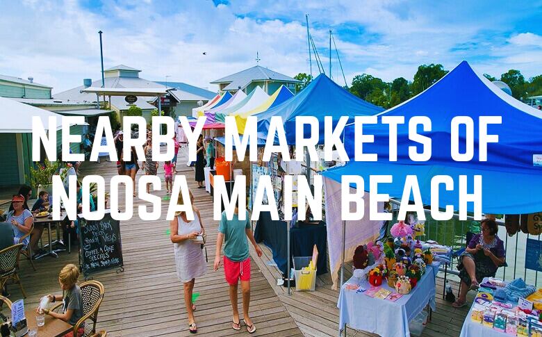 Nearby Markets Of Noosa Main Beach