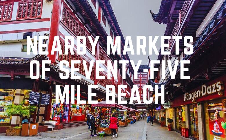 Nearby Markets Of Seventy-Five Mile Beach