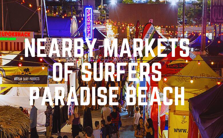 Nearby Markets Of Surfers Paradise Beach