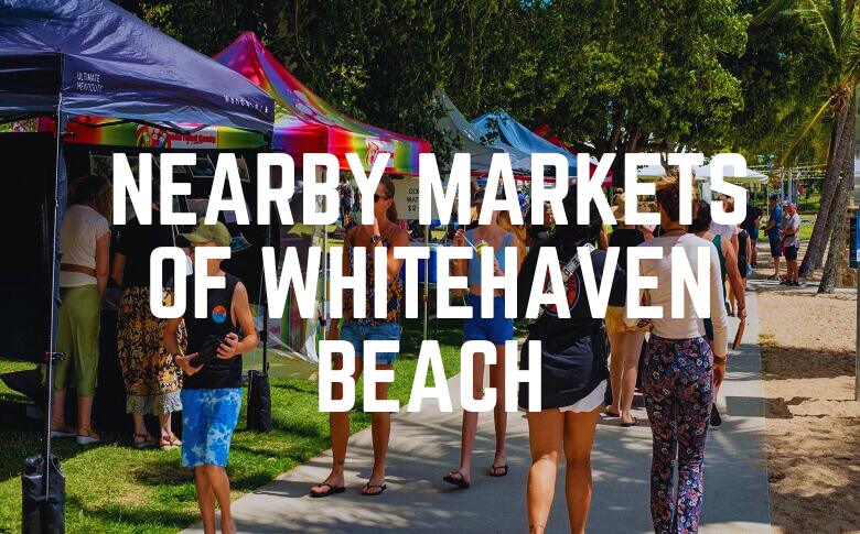 Nearby Markets Of Whitehaven Beach