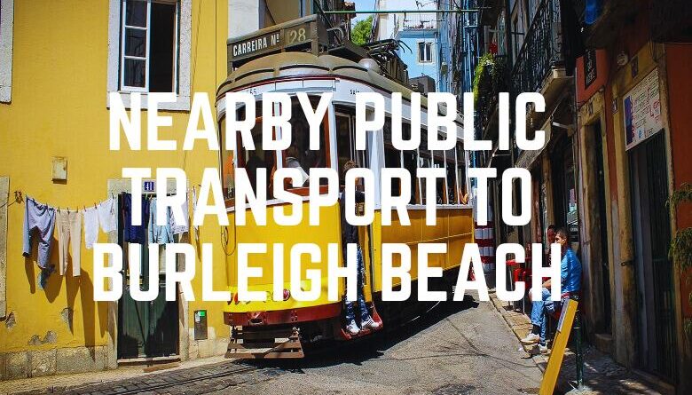 Nearby Public Transport To Burleigh Beach