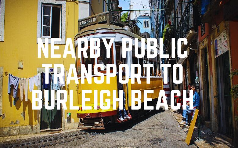 Nearby Public Transport To Burleigh Beach