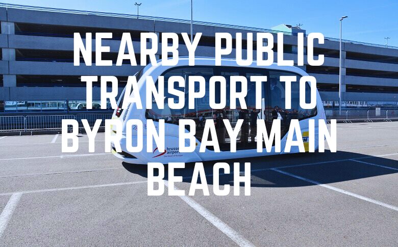 Nearby Public Transport To Byron Bay Main Beach