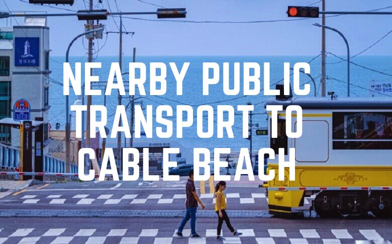 Nearby Public Transport To Cable Beach