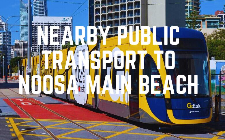 Nearby Public Transport To Noosa Main Beach