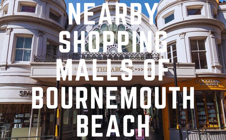 Nearby Shopping Malls Of Bournemouth Beach