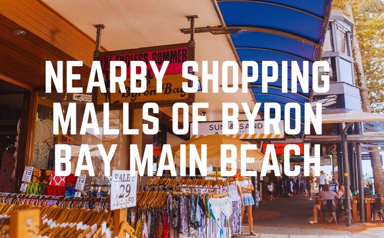 Nearby Shopping Malls Of Byron Bay Main Beach