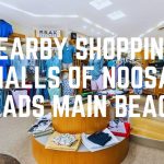 Nearby Shopping Malls Of Noosa Heads Main Beach