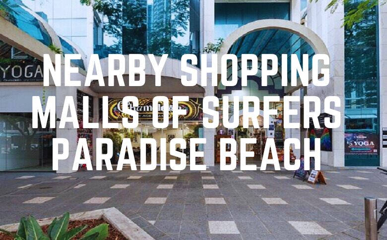 Nearby Shopping Malls Of Surfers Paradise Beach