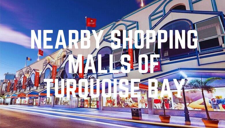 Nearby Shopping Malls Of Turquoise Bay