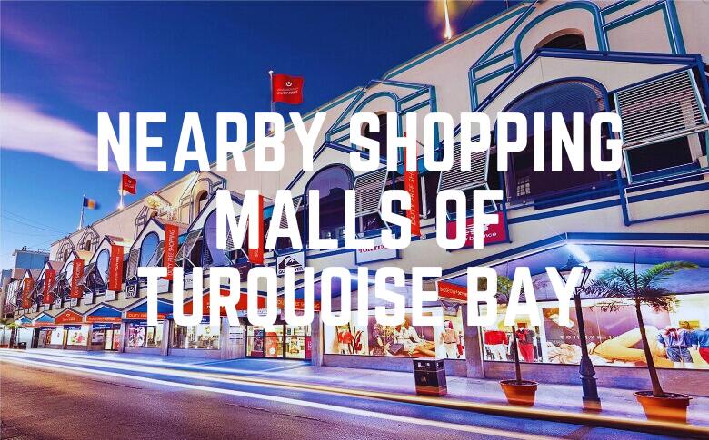 Nearby Shopping Malls Of Turquoise Bay