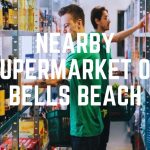 Nearby Supermarket Of Bells Beach