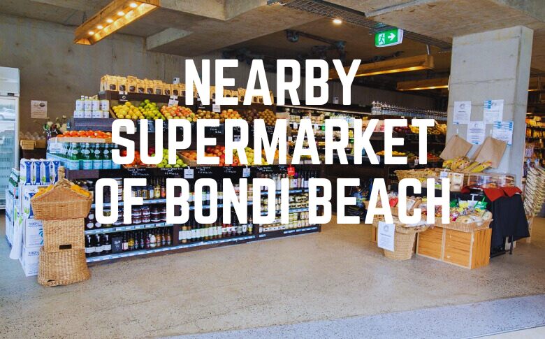 Nearby Supermarket Of Bondi Beach