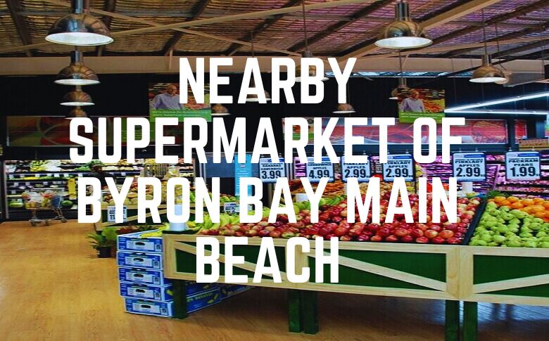 Nearby Supermarket Of Byron Bay Main Beach