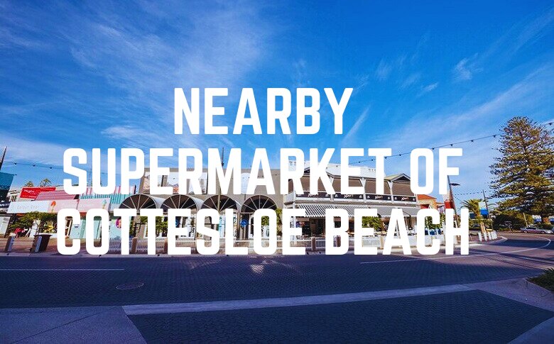 Nearby Supermarket Of Cottesloe Beach