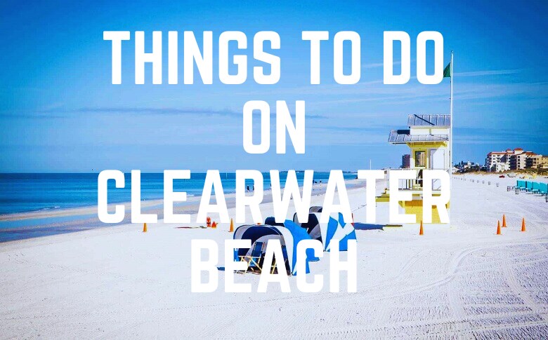 Things To Do On Clearwater Beach