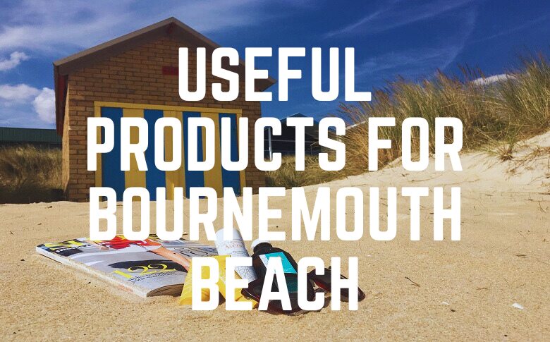 Useful Products For Bournemouth Beach