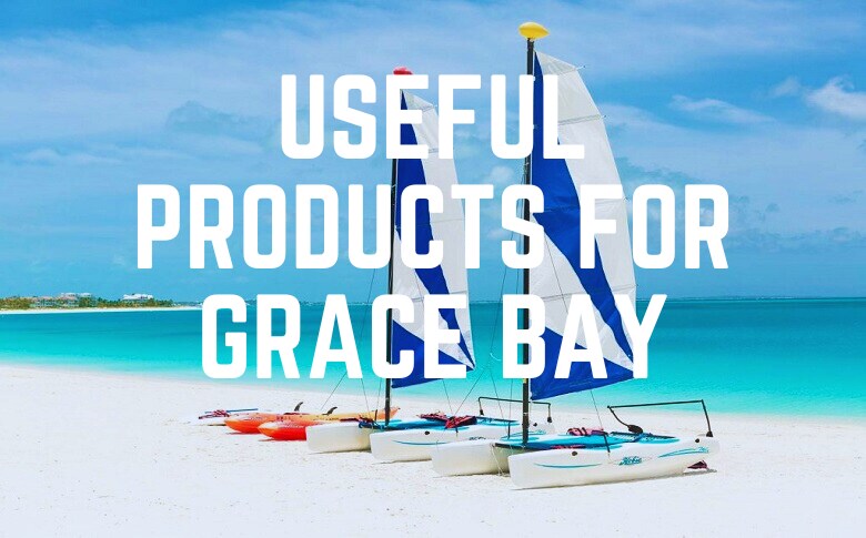 Useful Products For Grace Bay