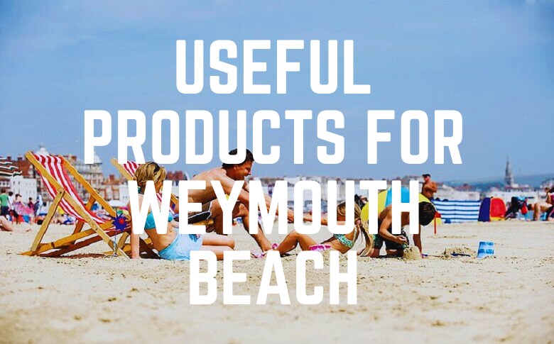 Useful Products For Weymouth Beach