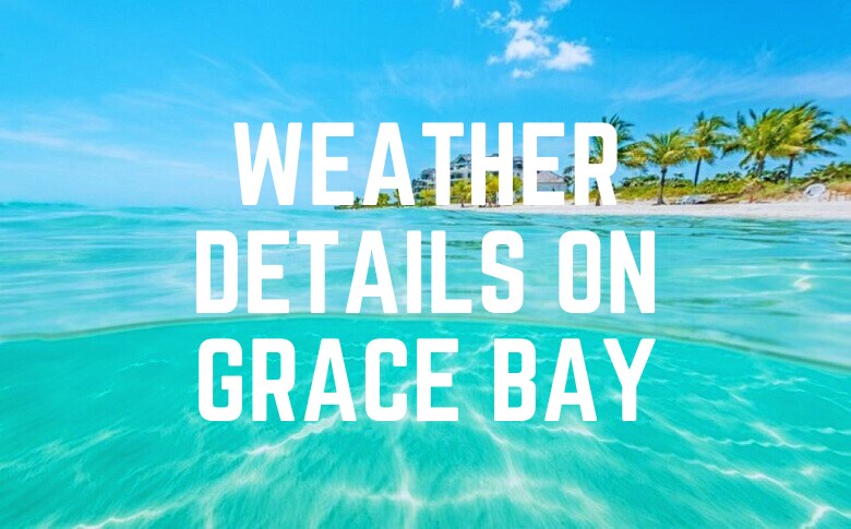 Weather Details On Grace Bay