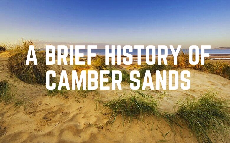 A Brief History Of Camber Sands