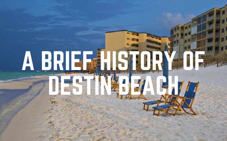 A Brief History Of Destin Beach