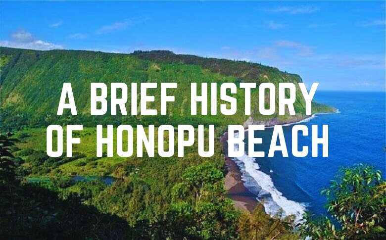A Brief History Of Honopu Beach