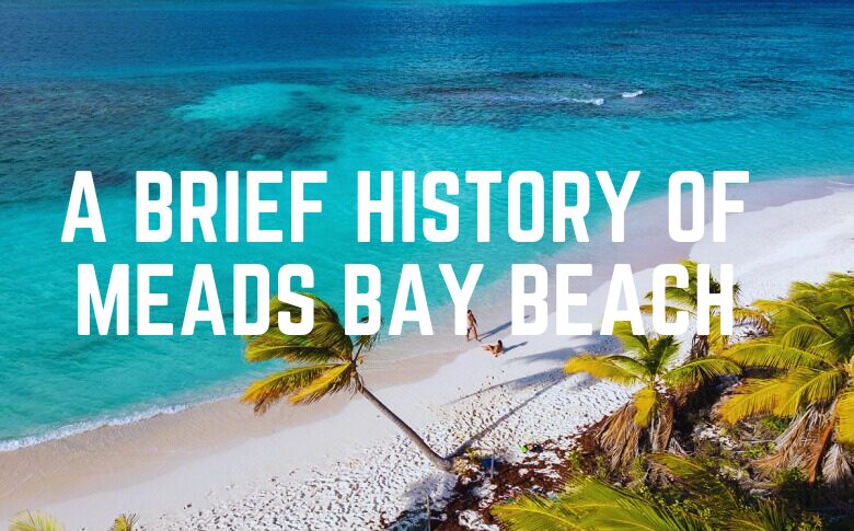 A Brief History Of Meads Bay Beach