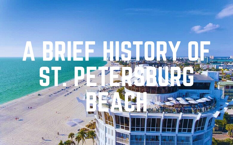A Brief History Of St. Petersburg Beach