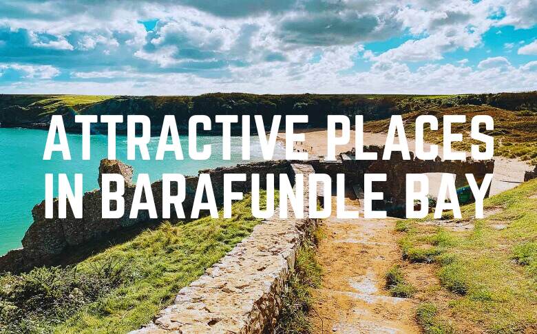 Attractive Places In Barafundle Bay