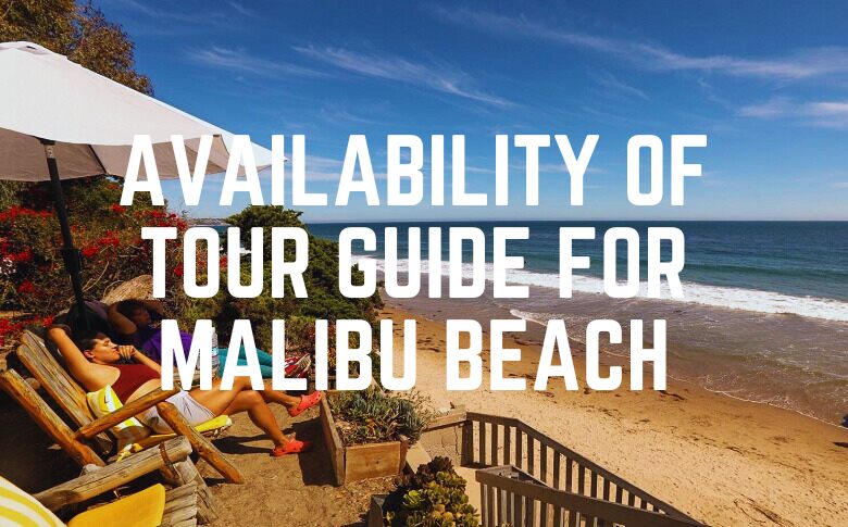 Availability Of Tour Guide For Malibu Beach