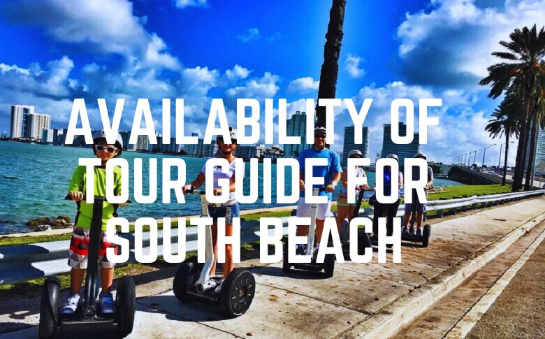 Availability Of Tour Guide For South Beach