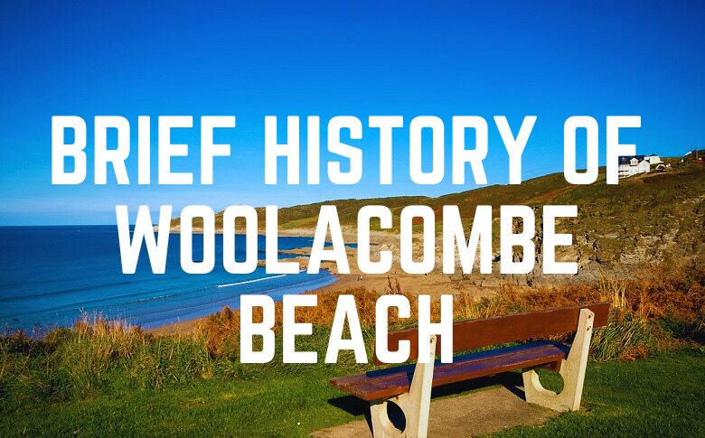 Brief History Of Woolacombe Beach