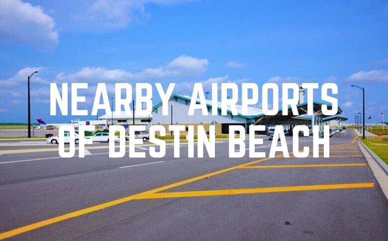 Nearby Airports Of Destin Beach
