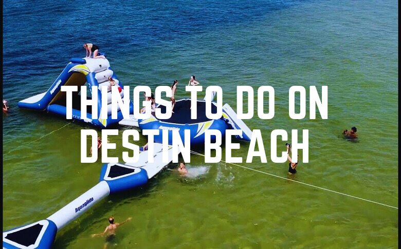 Things To Do On Destin Beach