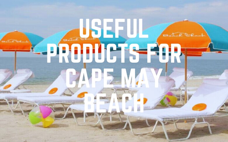 Useful Products For Cape May Beach