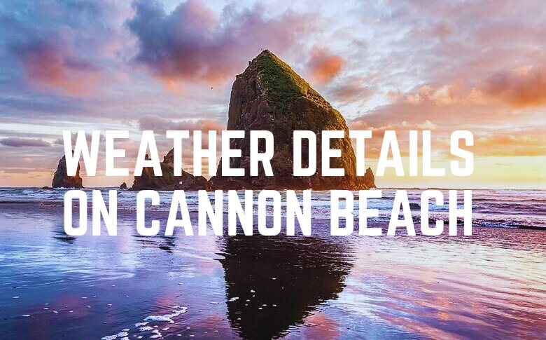 Weather Details On Cannon Beach