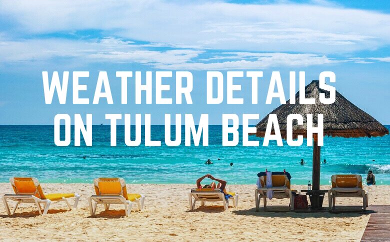 Weather Details On Tulum Beach
