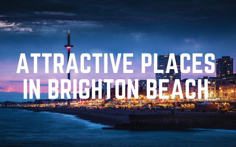 Attractive Places In Brighton Beach