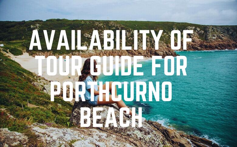 Availability Of Tour Guide For Porthcurno Beach