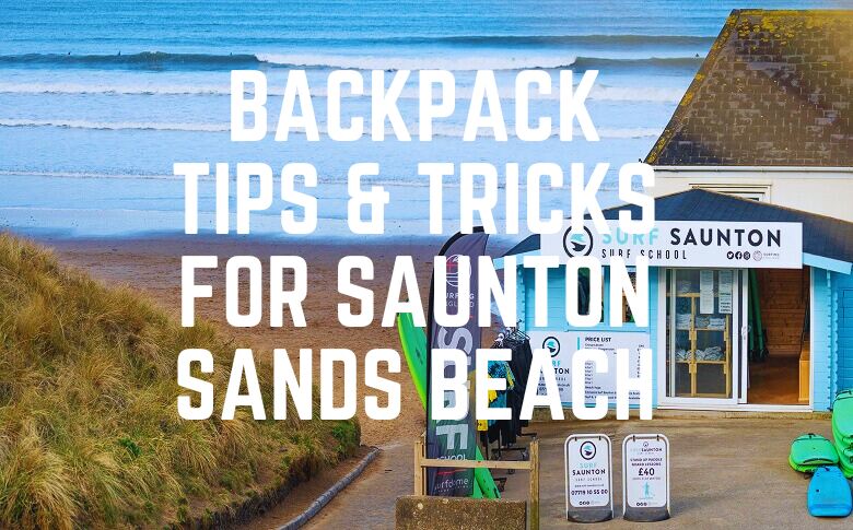 Backpack Tips & Tricks For Saunton Sands Beach