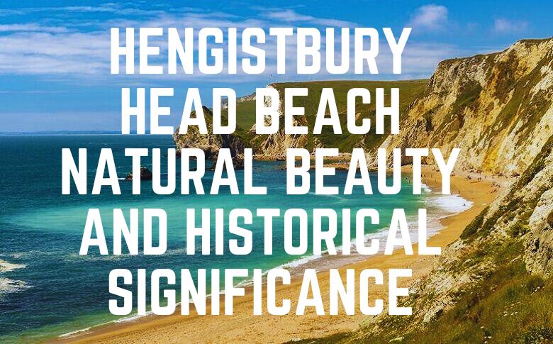 Hengistbury Head Beach natural beauty and historical significance