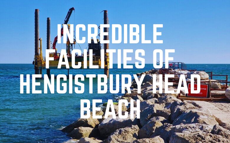 Incredible Facilities Of Hengistbury Head Beach