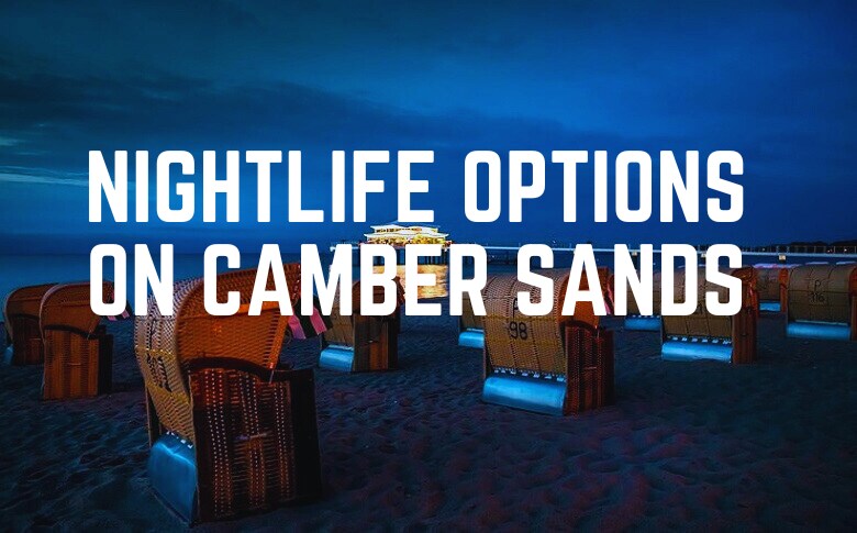 Nightlife Options On Camber Sands