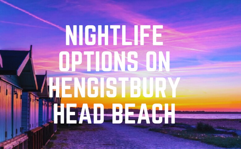 Nightlife Options On Hengistbury Head Beach