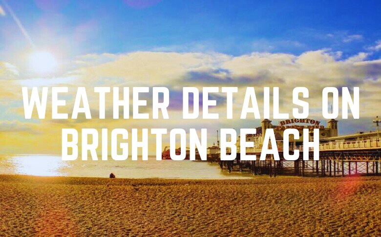 Weather Details On Brighton Beach