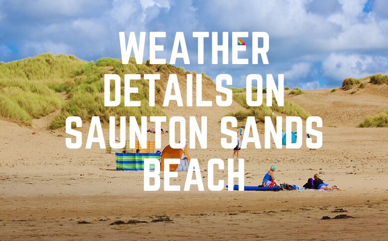 Weather Details On Saunton Sands Beach