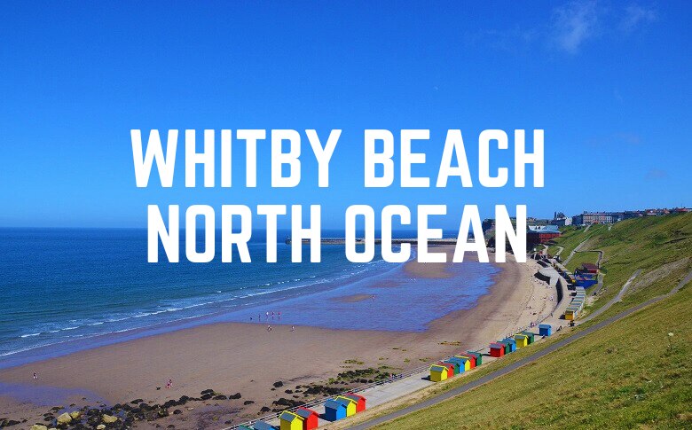 Whitby Beach North Ocean